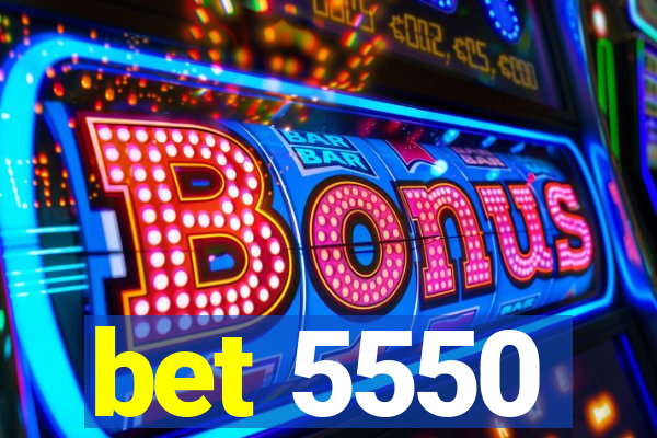 bet 5550